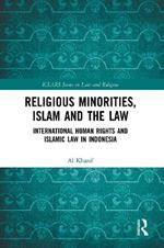 Religious Minorities, Islam and the Law: International Human Rights and Islamic Law in Indonesia