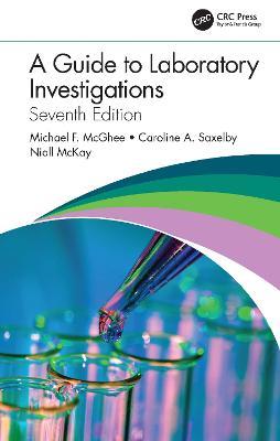 A Guide to Laboratory Investigations - Michael F. McGhee,Caroline A. Saxelby,Niall McKay - cover