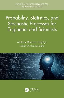 Probability, Statistics, and Stochastic Processes for Engineers and Scientists - Aliakbar Montazer Haghighi,Indika Wickramasinghe - cover