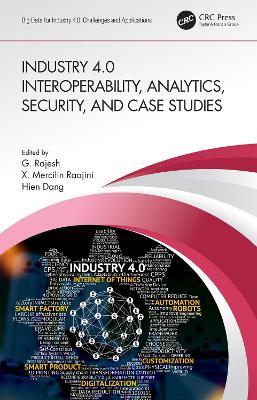 Industry 4.0 Interoperability, Analytics, Security, and Case Studies - cover