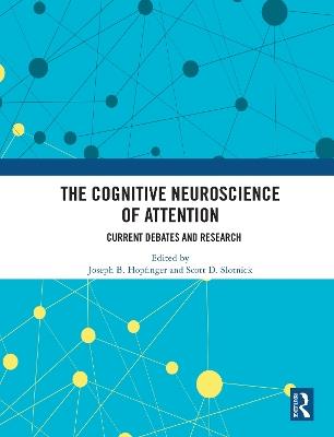 The Cognitive Neuroscience of Attention: Current Debates and Research - cover