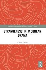 Strangeness in Jacobean Drama