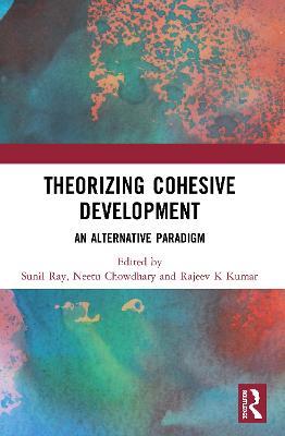 Theorizing Cohesive Development: An Alternative Paradigm - cover