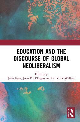 Education and the Discourse of Global Neoliberalism - cover