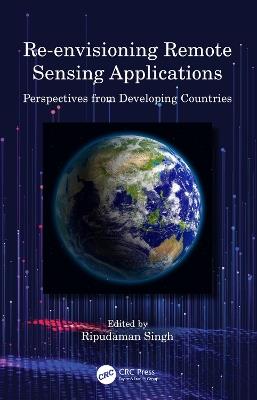 Re-envisioning Remote Sensing Applications: Perspectives from Developing Countries - cover