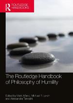 The Routledge Handbook of Philosophy of Humility