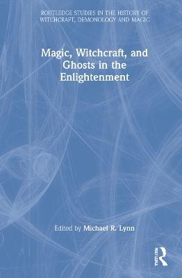 Magic, Witchcraft, and Ghosts in the Enlightenment - cover
