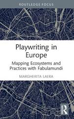 Playwriting in Europe: Mapping Ecosystems and Practices with Fabulamundi