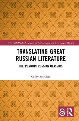 Translating Great Russian Literature: The Penguin Russian Classics - Cathy McAteer - cover
