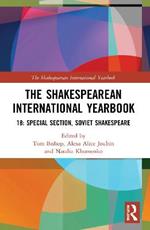 The Shakespearean International Yearbook 18: Special Section: Soviet Shakespeare