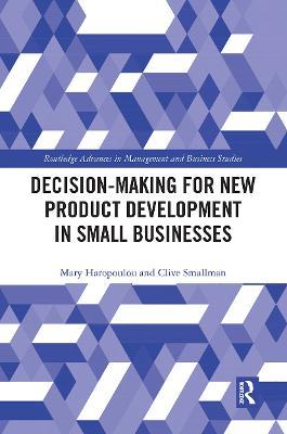 Decision-making for New Product Development in Small Businesses - Mary Haropoulou,Clive Smallman - cover