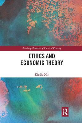 Ethics and Economic Theory - Khalid Mir - cover