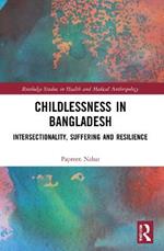 Childlessness in Bangladesh: Intersectionality, Suffering and Resilience