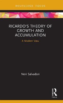 Ricardo's Theory of Growth and Accumulation: A Modern View - Neri Salvadori - cover