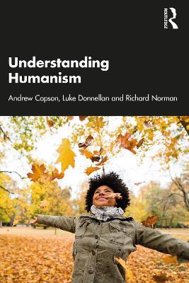 Understanding Humanism - Andrew Copson,Luke Donnellan,Richard Norman - cover