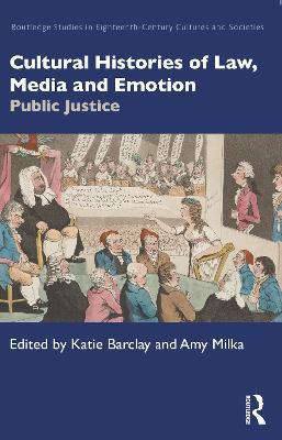Cultural Histories of Law, Media and Emotion: Public Justice - cover