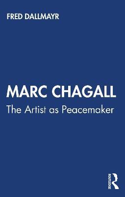 Marc Chagall: The Artist as Peacemaker - Fred Dallmayr - cover