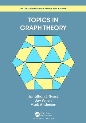 Topics in Graph Theory - Jonathan L Gross,Jay Yellen,Mark Anderson - cover