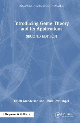 Introducing Game Theory and its Applications - Elliott Mendelson,Daniel Zwillinger - cover