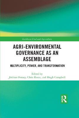 Agri-environmental Governance as an Assemblage: Multiplicity, Power, and Transformation - cover