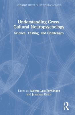 Understanding Cross-Cultural Neuropsychology: Science, Testing, and Challenges - cover