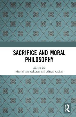 Sacrifice and Moral Philosophy - cover