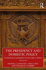 The Presidency and Domestic Policy: Comparing Leadership Styles, FDR to Biden