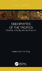 Endophytes of the Tropics: Diversity, Ubiquity and Applications