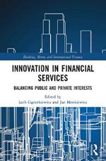 Innovation in Financial Services: Balancing Public and Private Interests