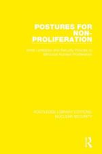 Postures for Non-Proliferation: Arms Limitation and Security Policies to Minimize Nuclear Proliferation