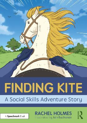Finding Kite: A Social Skills Adventure Story - Rachel Holmes - cover