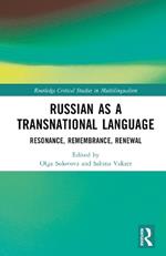Russian as a Transnational Language: Resonance, Remembrance, Renewal