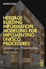 Heritage Building Information Modelling for Implementing UNESCO Procedures: Challenges, Potentialities, and Issues