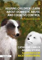 Helping Children Learn About Domestic Abuse and Coercive Control: A Professional Guide
