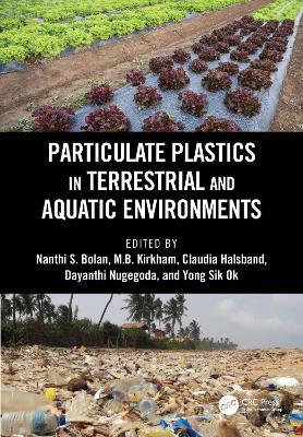 Particulate Plastics in Terrestrial and Aquatic Environments - cover