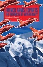 French Arms Exports: The Business of Sovereignty