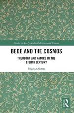 Bede and the Cosmos: Theology and Nature in the Eighth Century