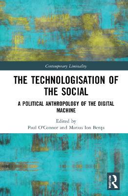 The Technologisation of the Social: A Political Anthropology of the Digital Machine - cover