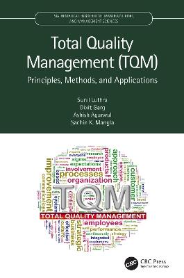 Total Quality Management (TQM): Principles, Methods, and Applications - Sunil Luthra,Dixit Garg,Ashish Agarwal - cover