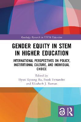 Gender Equity in STEM in Higher Education: International Perspectives on Policy, Institutional Culture, and Individual Choice - cover