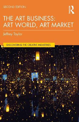 The Art Business: Art World, Art Market - Jeffrey Taylor - cover
