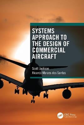 Systems Approach to the Design of Commercial Aircraft - Scott Jackson,Ricardo Moraes dos Santos - cover