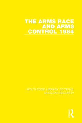 The Arms Race and Arms Control 1984 - Stockholm International Peace Research Institute - cover
