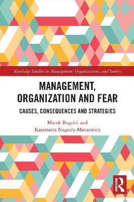 Management, Organization and Fear: Causes, Consequences and Strategies - Marek Bugdol,Kazimierz Nagody-Mrozowicz - cover