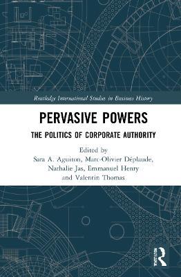 Pervasive Powers: The Politics of Corporate Authority - cover