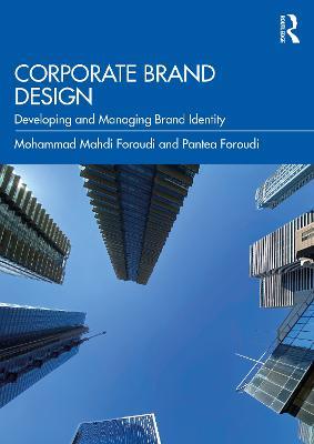 Corporate Brand Design: Developing and Managing Brand Identity - Mohammad Mahdi Foroudi,Pantea Foroudi - cover
