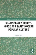 Shakespeare’s Hobby-Horse and Early Modern Popular Culture