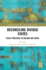 Reconciling Divided States: Peace Processes in Ireland and Korea
