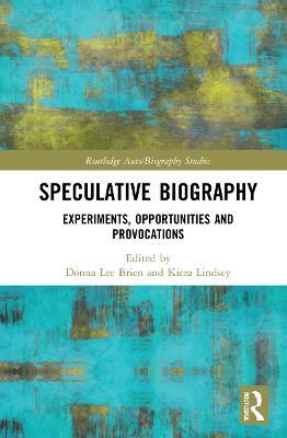 Speculative Biography: Experiments, Opportunities and Provocations - cover