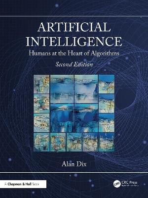 Artificial Intelligence: Humans at the Heart of Algorithms - Alan Dix - cover